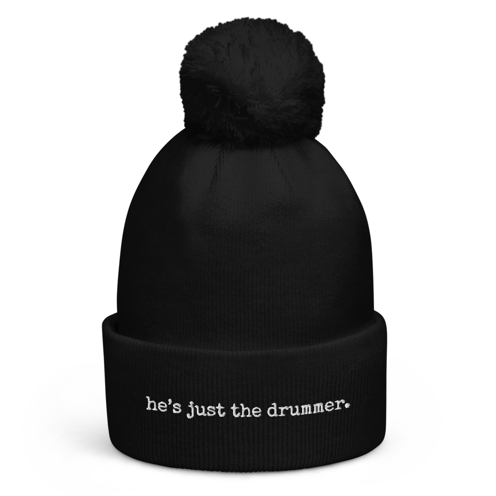 he's just the drummer beanie.
