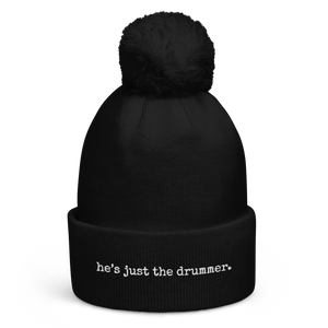 he's just the drummer beanie.